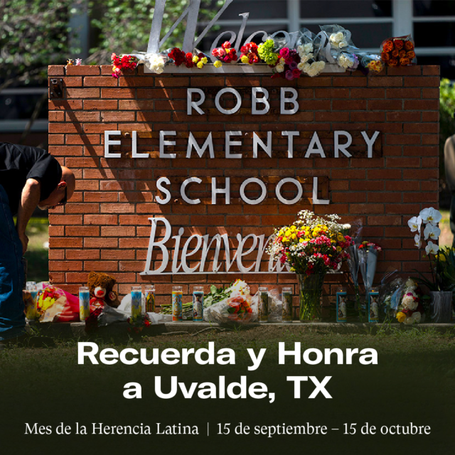 Recuerda y Honra a Uvalde, TX. Mes de la Herencia Latina | 15 de septiembre – 15 de octubre