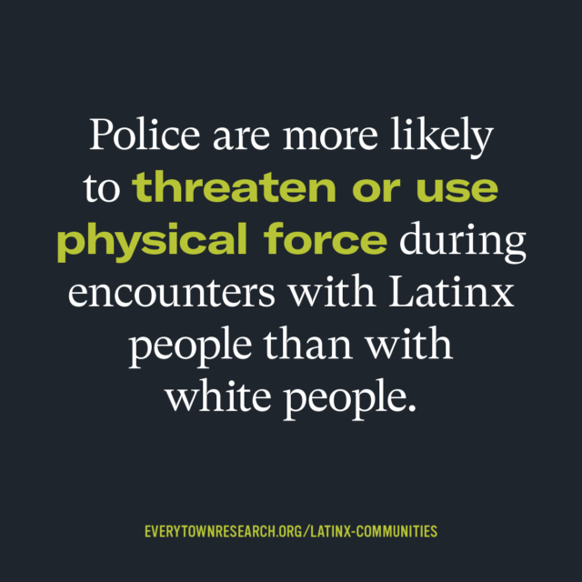 Police are more likely to threaten or use physical force during encounters with Latinx people than with white people.