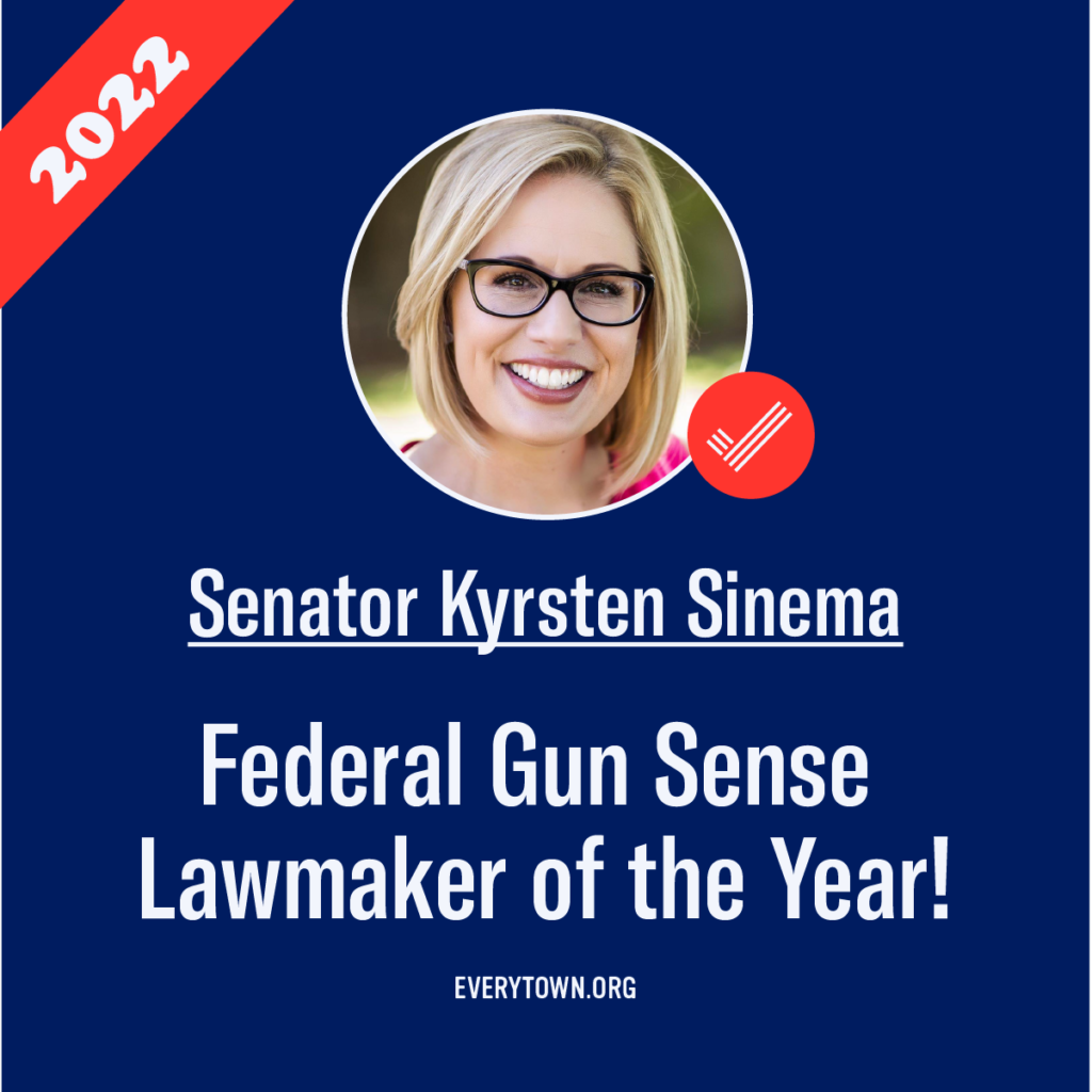 Senator Kyrsten Sinema: Federal Gun Sense Lawmaker of the Year!