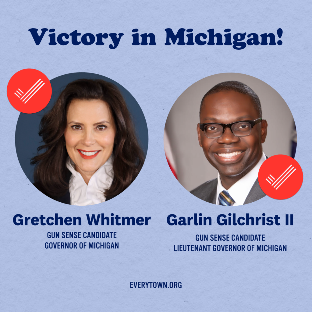 Victory in Michigan! Gretch Whitmer, Gun Sense Candidate, Governor of Michigan and Garlin Gilchrist II, Gun Sense Candidate, Lieutenant Governor of Michigan